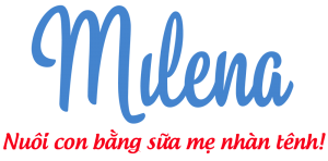 Milena - Nuôi con sữa mẹ nhàn tênh